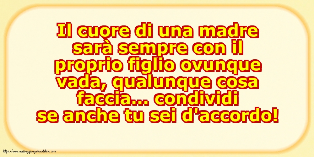 Famiglia Il cuore di una madre sarà sempre con il proprio figlio