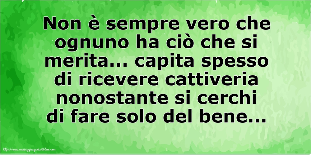 Famiglia Non è sempre vero che ognuno ha ciò che si merita