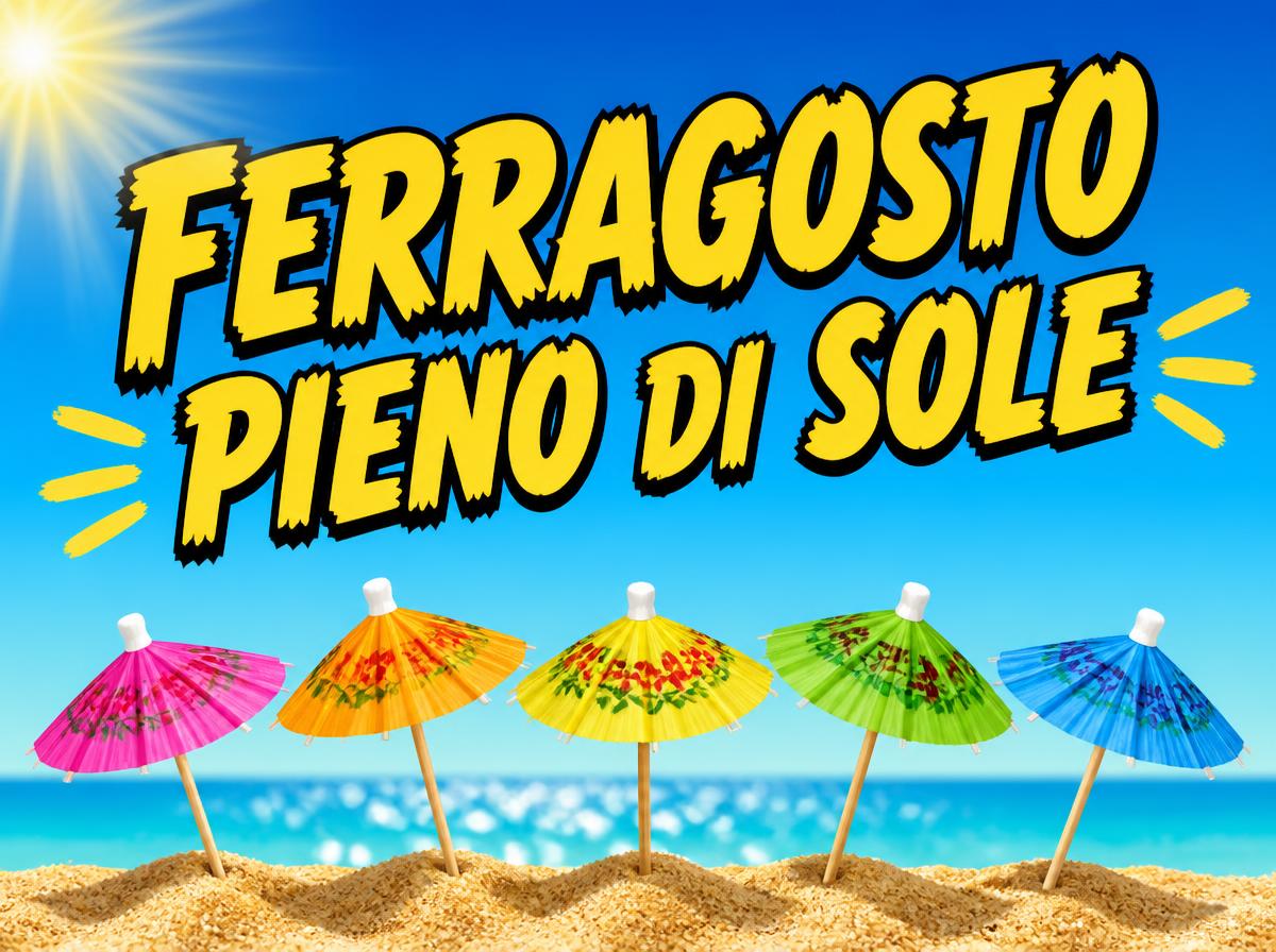 Ferragosto pieno di sole