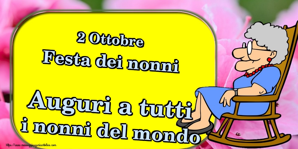 2 Ottobre Festa dei nonni Auguri a tutti i nonni del mondo
