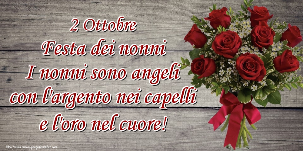2 Ottobre Festa dei nonni I nonni sono angeli con l'argento nei capelli e l'oro nel cuore!