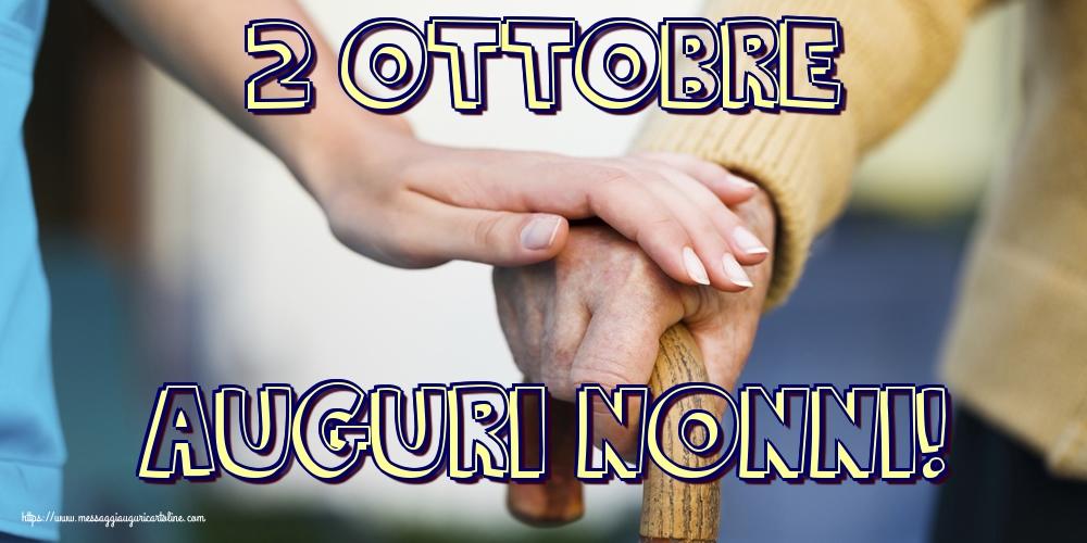 2 Ottobre Auguri nonni!