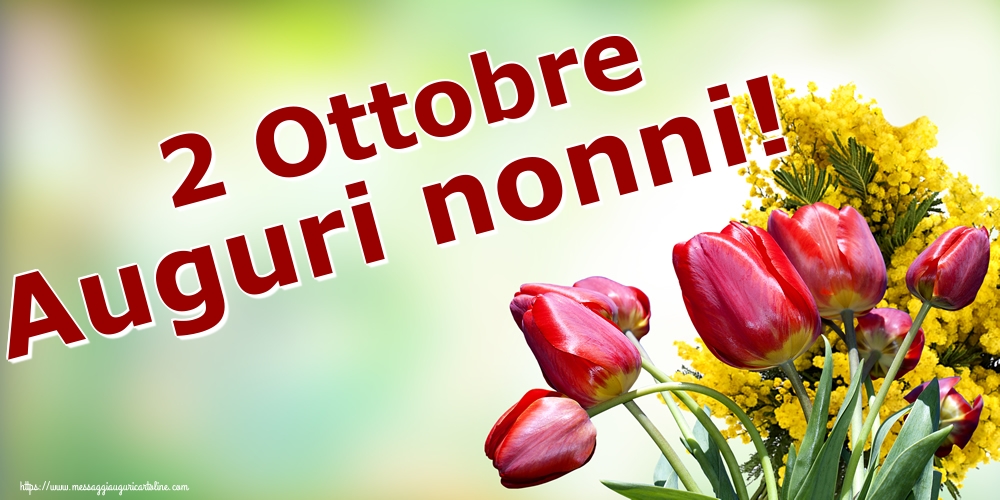 2 Ottobre Auguri nonni!