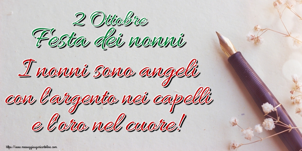 2 Ottobre Festa dei nonni I nonni sono angeli con l'argento nei capelli e l'oro nel cuore!