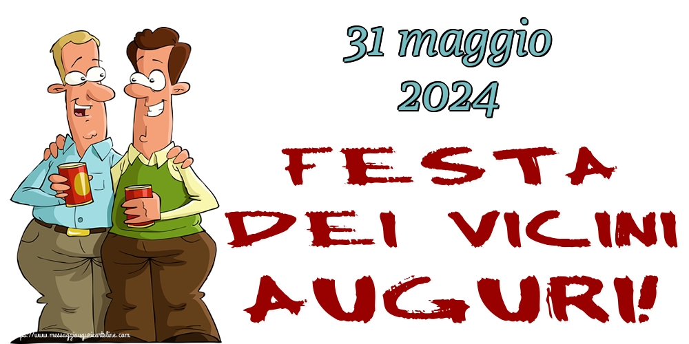 Festa dei vicini 31 maggio 2024 Festa dei vicini Auguri!