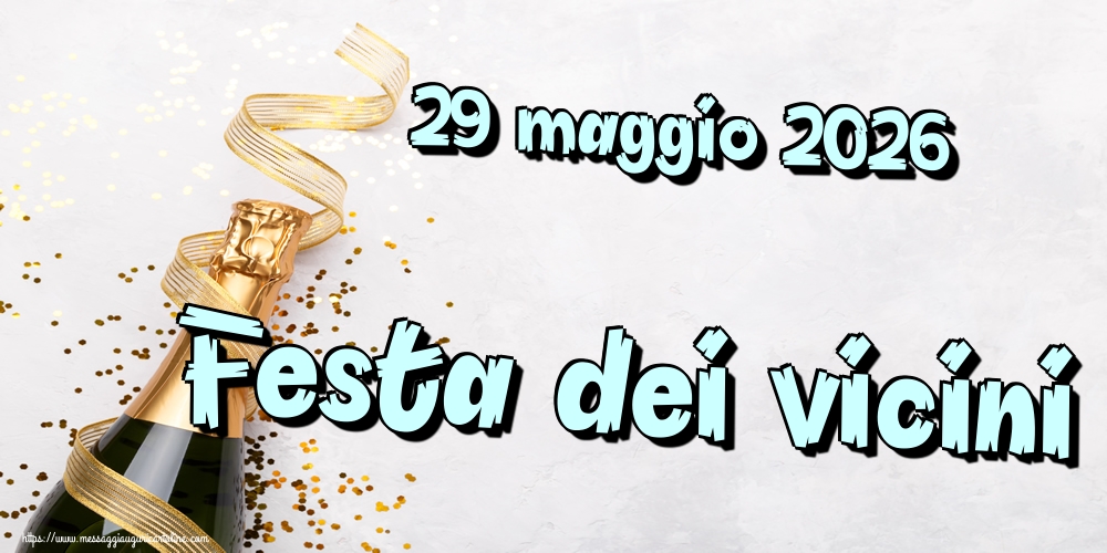 29 maggio 2026 Festa dei vicini