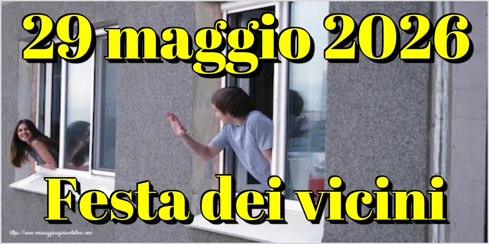 29 maggio 2026 Festa dei vicini