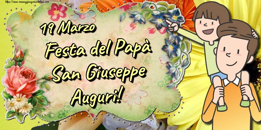 19 Marzo Festa del Papà San Giuseppe Auguri!