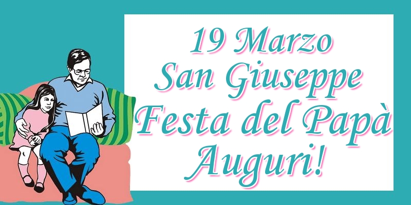 19 Marzo San Giuseppe Festa del Papà Auguri!