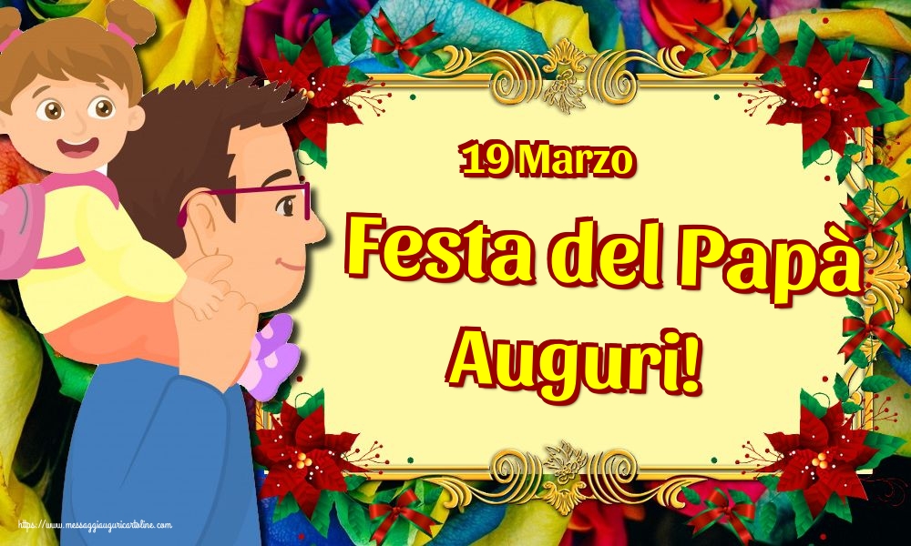 19 Marzo Festa del Papà Auguri!