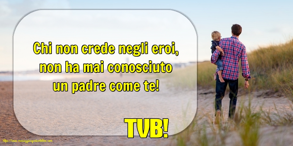 Festa del Papà TVB!
