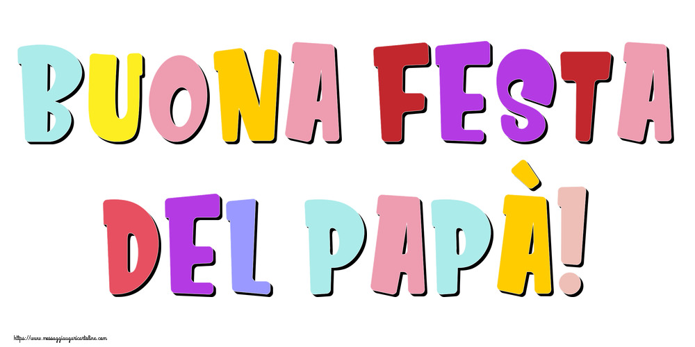 Cartoline per la Festa del Papà - Buona Festa del Papà! - messaggiauguricartoline.com