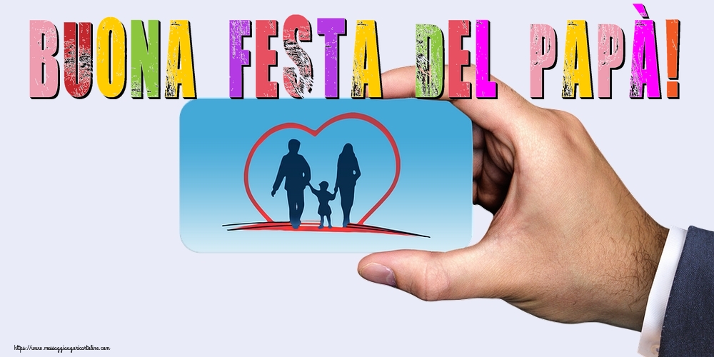 Cartoline per la Festa del Papà - Buona Festa del Papà! - messaggiauguricartoline.com