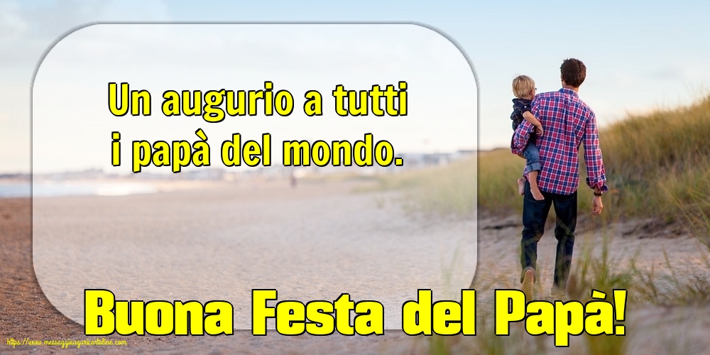 Festa del Papà Buona Festa del Papà!