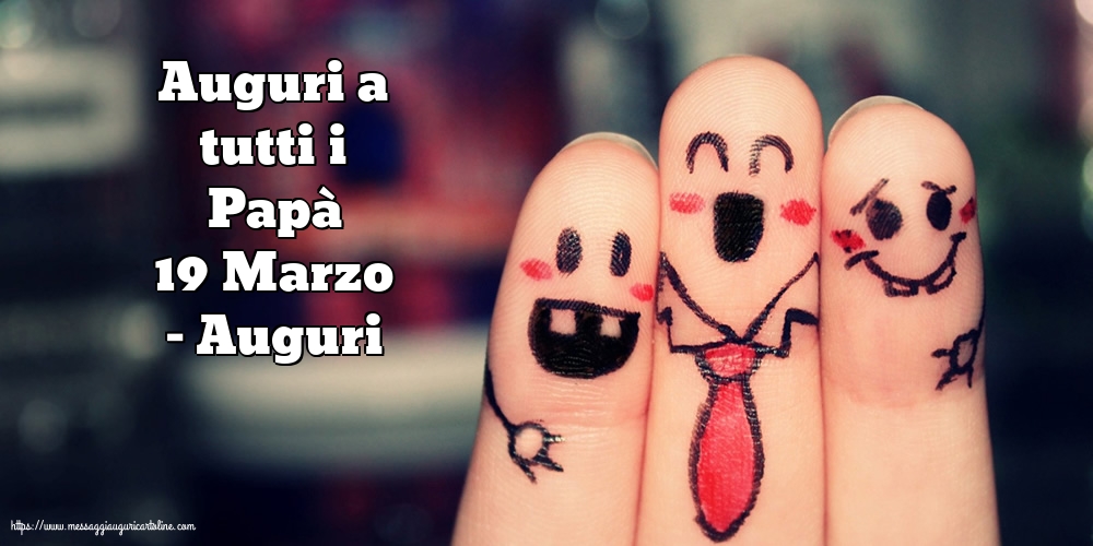 Festa del Papà 19 Marzo - Auguri