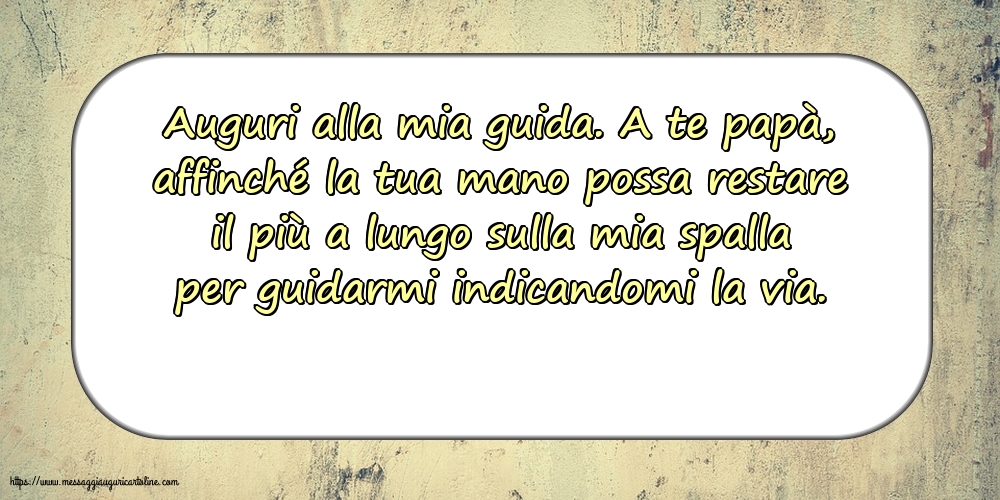 Auguri alla mia guida.