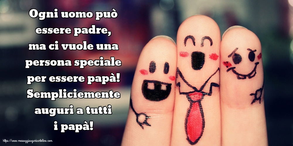 Auguri a tutti i papà!
