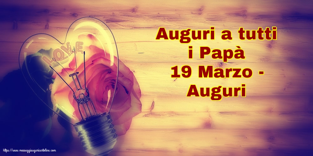 Cartoline per la Festa del Papà - 19 Marzo - Auguri - messaggiauguricartoline.com
