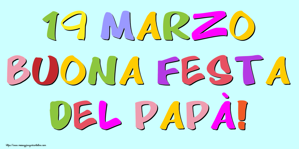 19 Marzo Buona Festa del Papà!