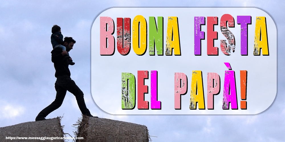Buona Festa del Papà!