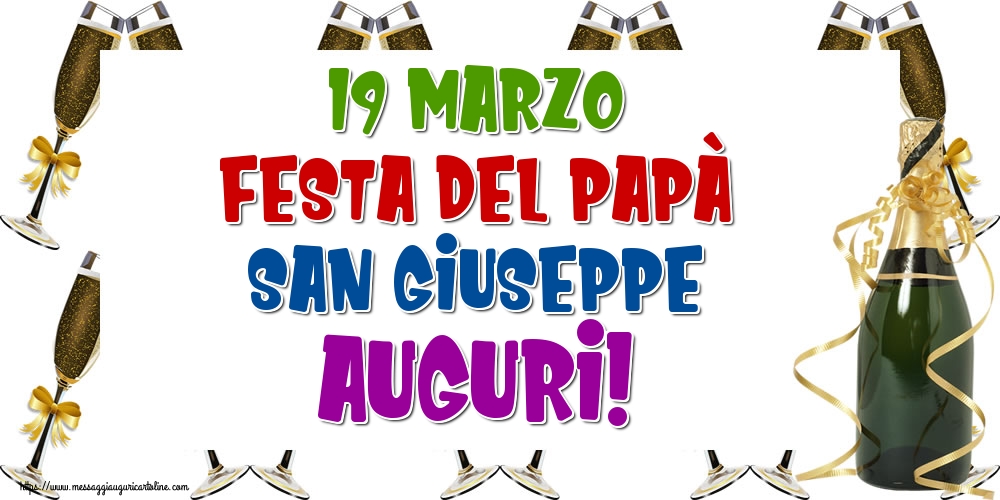 Festa del Papà 19 Marzo Festa del Papà San Giuseppe Auguri!