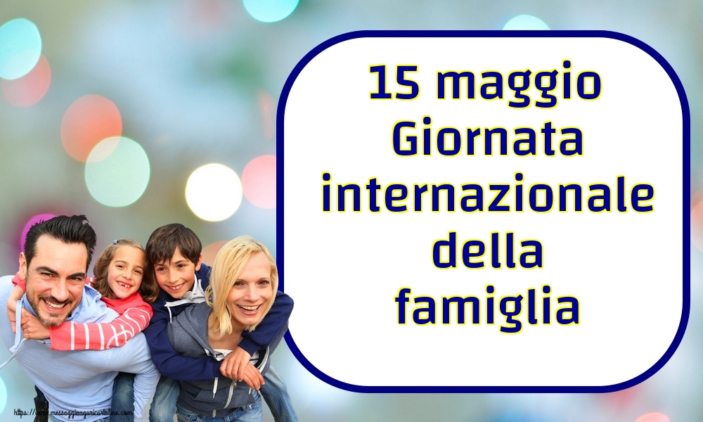 15 maggio Giornata internazionale della famiglia