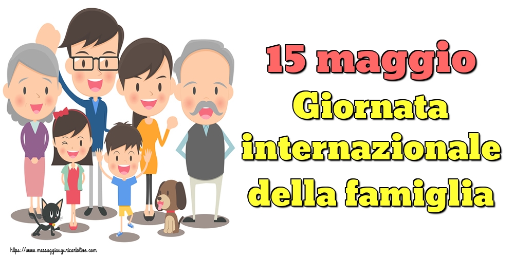Cartoline per la Giornata della Famiglia - 15 maggio Giornata internazionale della famiglia - messaggiauguricartoline.com