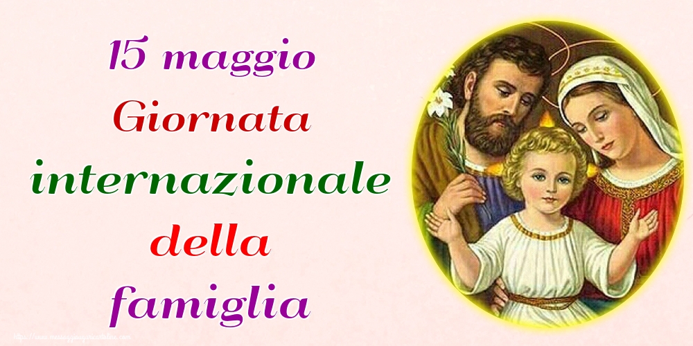 Giornata della Famiglia 15 maggio Giornata internazionale della famiglia