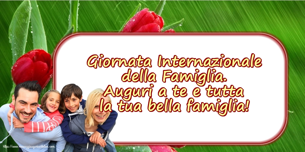 Giornata della Famiglia 15 Maggio - Giornata Internazionale della Famiglia