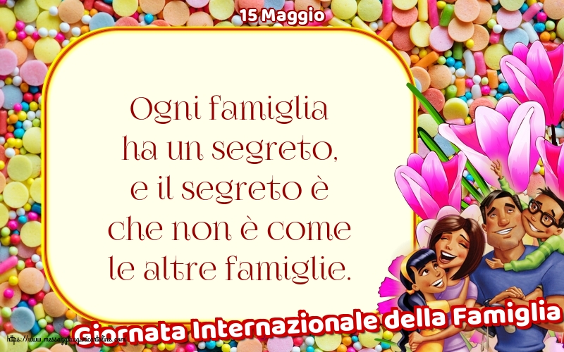 Giornata della Famiglia 15 Maggio - Giornata Internazionale della Famiglia - Ogni famiglia ha un segreto