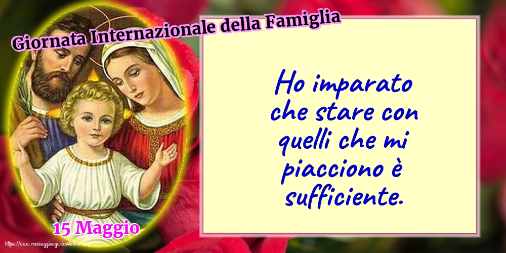 Giornata della Famiglia 15 Maggio - Giornata Internazionale della Famiglia - Ho imparato che