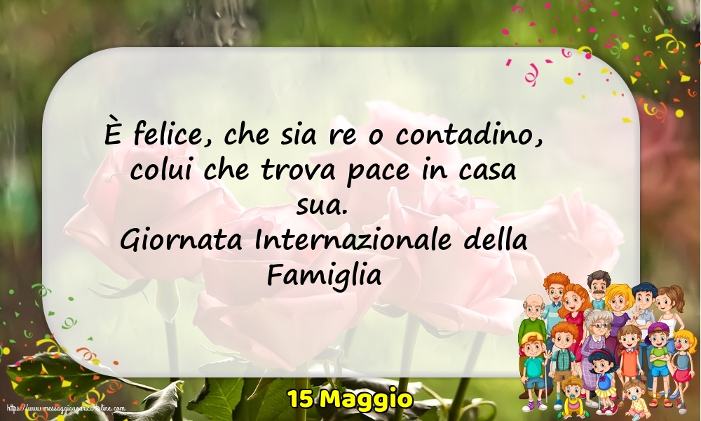 Giornata della Famiglia 15 Maggio - Giornata Internazionale della Famiglia - È felice, che sia re o contadino
