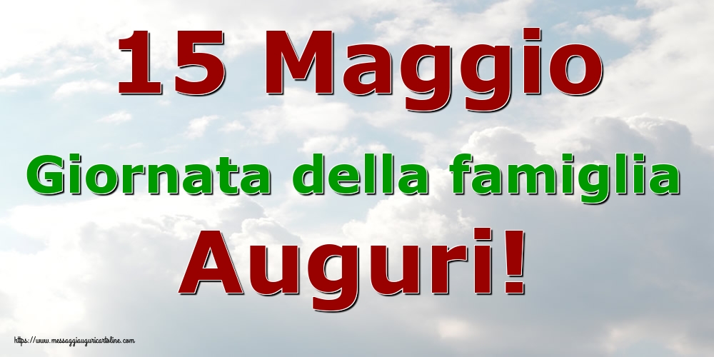 Giornata della Famiglia 15 Maggio Giornata della famiglia Auguri!