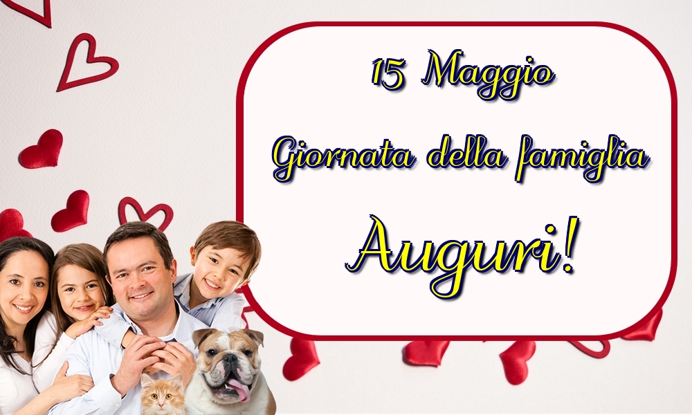 15 Maggio Giornata della famiglia Auguri!
