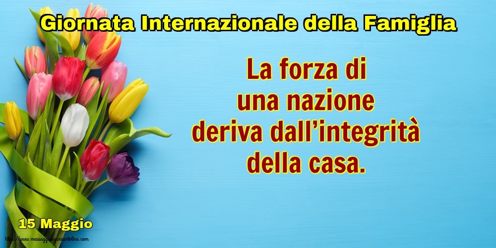 Giornata della Famiglia 15 Maggio - Giornata Internazionale della Famiglia - La forza di una nazione