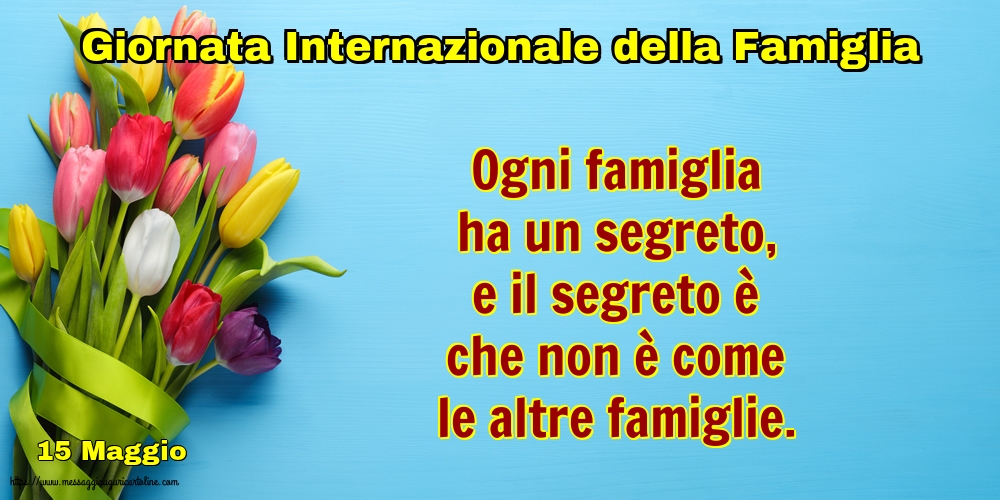 Giornata della Famiglia 15 Maggio - Giornata Internazionale della Famiglia - Ogni famiglia ha un segreto
