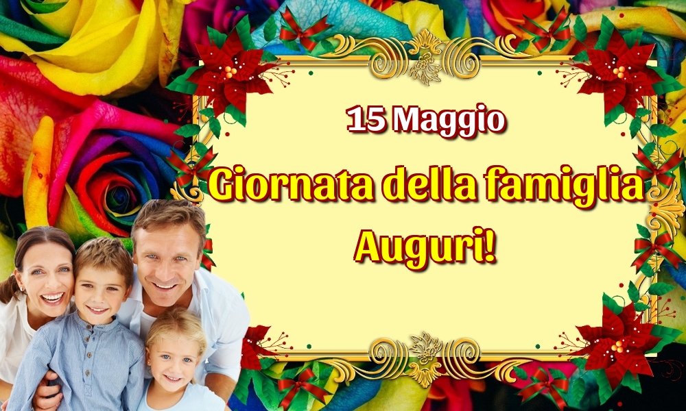 15 Maggio Giornata della famiglia Auguri!