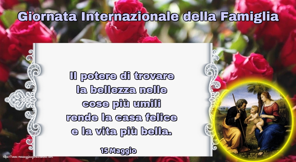 Giornata della Famiglia 15 Maggio - Giornata Internazionale della Famiglia - Il potere di trovare la bellezza nelle cose più umili