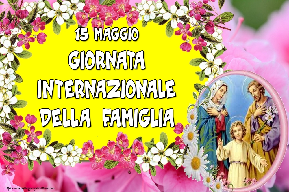 Cartoline per la Giornata della Famiglia - 15 maggio Giornata internazionale della famiglia - messaggiauguricartoline.com
