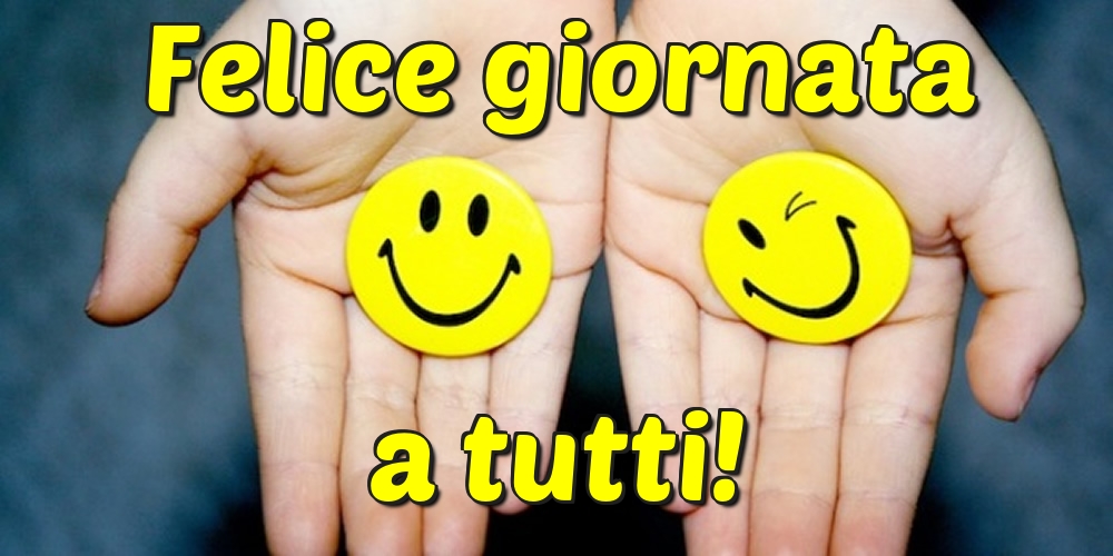 Felice giornata a tutti!