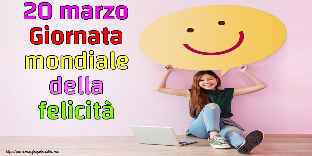 20 marzo Giornata mondiale della felicità