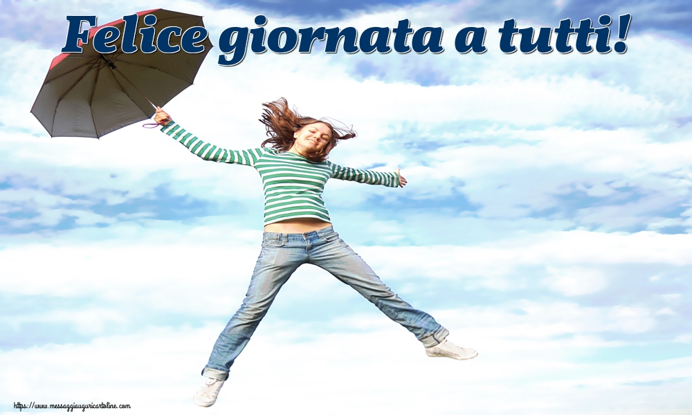 Felice giornata a tutti!