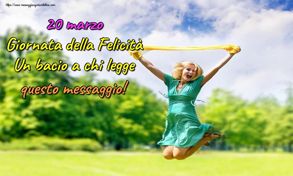 Cartoline per la Giornata Internazionale della Felicità - 20 marzo Giornata della Felicità Un bacio a chi legge questo messaggio! - messaggiauguricartoline.com