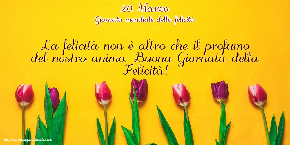 20 Marzo - Giornata mondiale della felicità