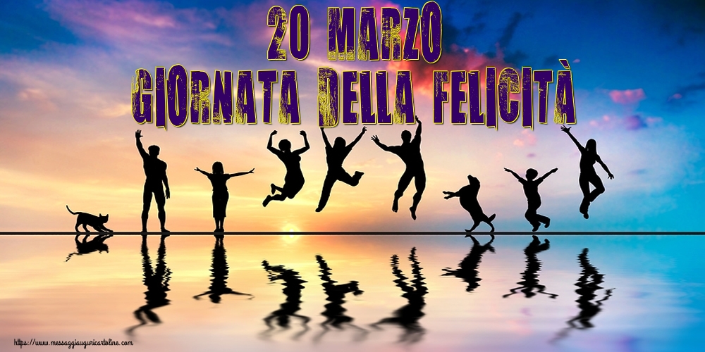 20 Marzo Giornata della Felicità