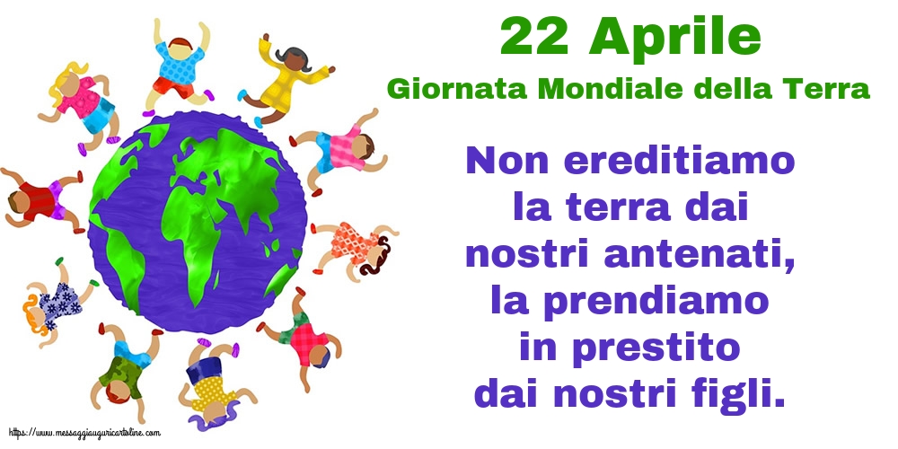 Giornata della Terra 22 Aprile - Giornata Mondiale della Terra