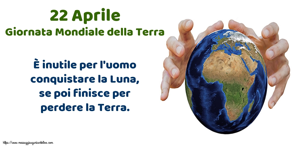 Giornata della Terra 22 Aprile - Giornata Mondiale della Terra