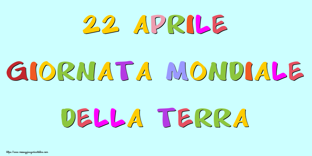 22 Aprile Giornata Mondiale della Terra