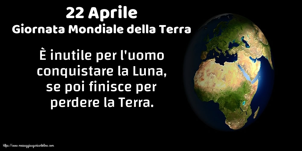 22 Aprile - Giornata Mondiale della Terra