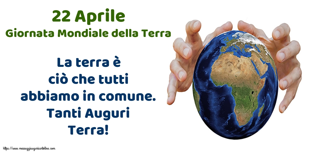 Giornata della Terra 22 Aprile - Giornata Mondiale della Terra